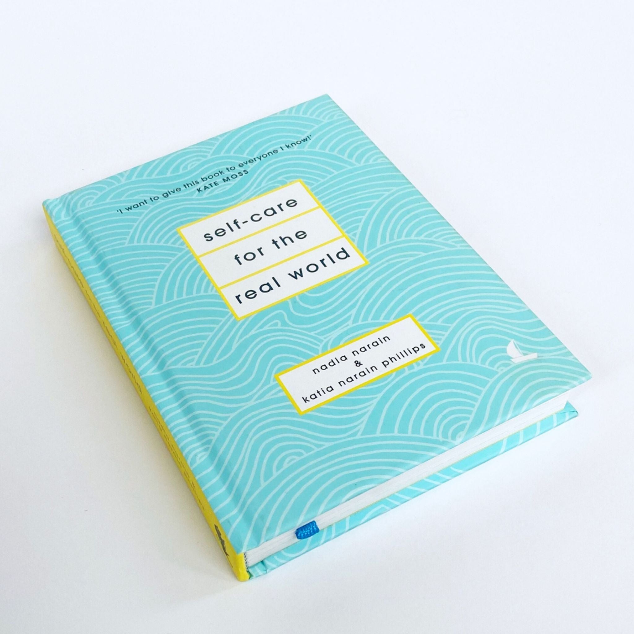 SELF-CARE FOR THE REAL WORLD by Nadia Narain & Katia Narain Phillips