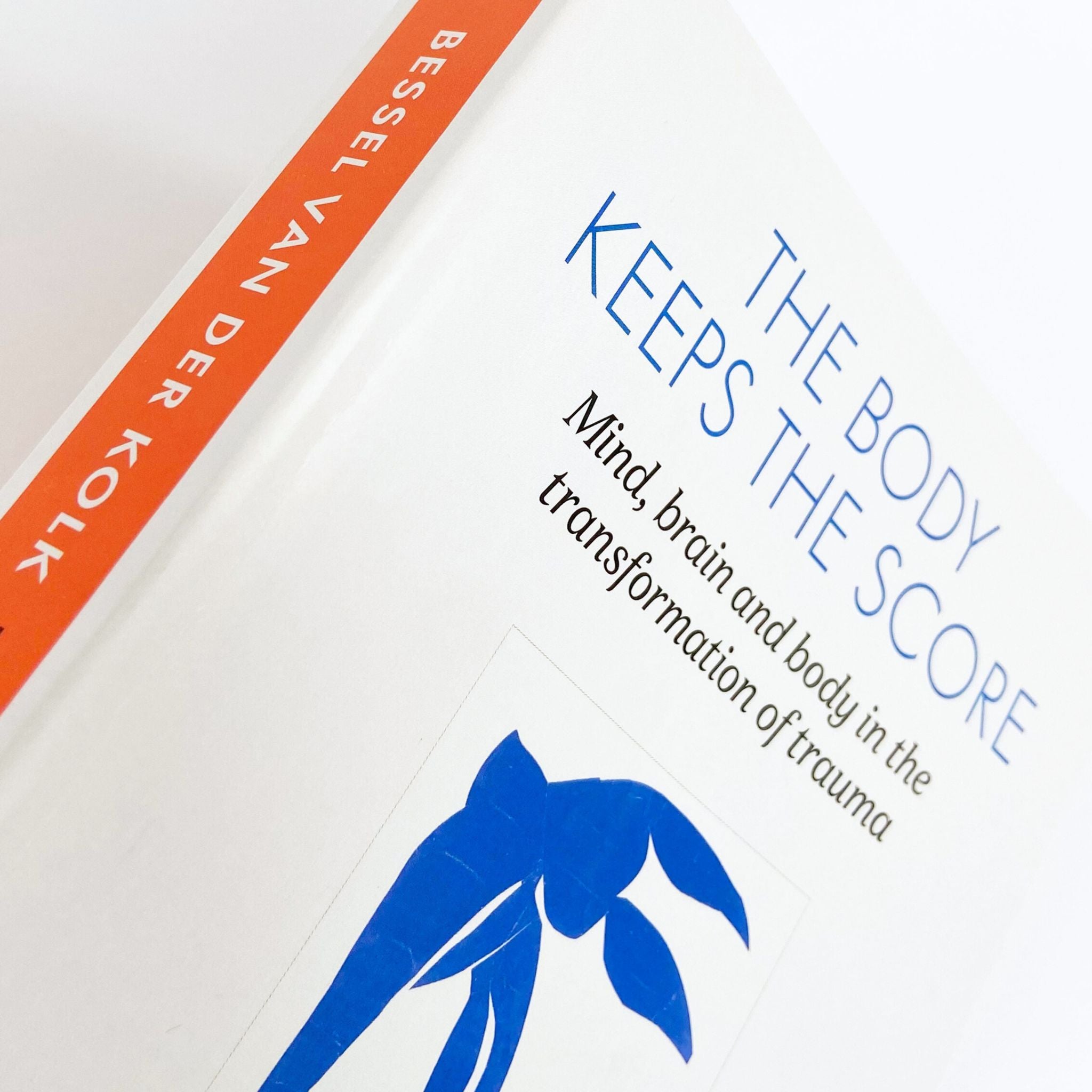 THE BODY KEEPS THE SCORE by Bessel van der Kolk
